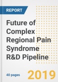 2019 Future of Complex Regional Pain Syndrome (CPRS) R&D Pipeline Drugs and Companies- Analysis of Pipeline Compounds, Phases, Mechanism of Action, Clinical Trials and Developments- Product Image