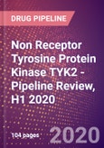 Non Receptor Tyrosine Protein Kinase TYK2 - Pipeline Review, H1 2020- Product Image