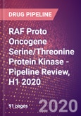 RAF Proto Oncogene Serine/Threonine Protein Kinase - Pipeline Review, H1 2020- Product Image
