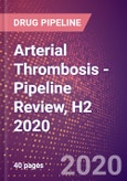 Arterial Thrombosis - Pipeline Review, H2 2020- Product Image