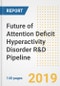2019 Future of Attention Deficit Hyperactivity Disorder (ADHD) R&D Pipeline Drugs and Companies- Analysis of Pipeline Compounds, Phases, Mechanism of Action, Clinical Trials and Developments - Product Thumbnail Image