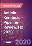 Actinic (Solar) Keratosis - Pipeline Review, H2 2020- Product Image