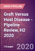 Graft Versus Host Disease (GVHD) - Pipeline Review, H2 2020- Product Image