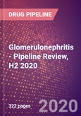 Glomerulonephritis - Pipeline Review, H2 2020- Product Image