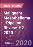 Malignant Mesothelioma - Pipeline Review, H2 2020- Product Image