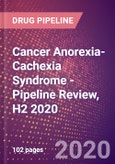Cancer Anorexia-Cachexia Syndrome - Pipeline Review, H2 2020- Product Image