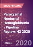 Paroxysmal Nocturnal Hemoglobinuria - Pipeline Review, H2 2020- Product Image
