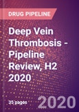 Deep Vein Thrombosis (DVT) - Pipeline Review, H2 2020- Product Image