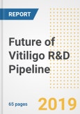2019 Future of Vitiligo R&D Pipeline Drugs and Companies- Analysis of Global Vitiligo Pipeline Compounds, Phases, Mechanism of Action, Clinical Trials and Developments- Product Image