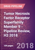 Tumor Necrosis Factor Receptor Superfamily Member 9 (4-1BB Ligand Receptor or T Cell Antigen 4-1BB Homolog or T Cell Antigen ILA or CD137 or TNFRSF9) - Pipeline Review, H2 2018- Product Image