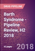 Barth Syndrome - Pipeline Review, H2 2018- Product Image