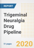 2020 Trigeminal Neuralgia Drug Pipeline Report- Current Status, Phase, Mechanism, Route of Administration, and Companies, of Pre-Clinical And Clinical Drugs- Product Image