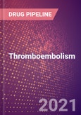 Thromboembolism (Cardiovascular) - Drugs in Development, 2021- Product Image