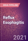 Reflux Esophagitis (Gastroesophageal Reflux Disease) (Gastrointestinal) - Drugs in Development, 2021- Product Image