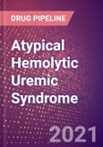Atypical Hemolytic Uremic Syndrome (Nondiarrhea - Associated Hemolytic Uremic Syndrome) (Gastrointestinal) - Drugs in Development, 2021- Product Image