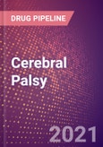 Cerebral Palsy (Central Nervous System) - Drugs in Development, 2021- Product Image