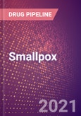 Smallpox (Infectious Disease) - Drugs in Development, 2021- Product Image