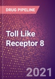 Toll Like Receptor 8 (CD288 or TLR8) - Drugs in Development, 2021- Product Image