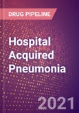 Hospital Acquired Pneumonia (HAP) (Infectious Disease) - Drugs in Development, 2021- Product Image