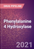 Phenylalanine 4 Hydroxylase (Phe 4 Monooxygenase or PAH or EC 1.14.16.1) - Drugs in Development, 2021- Product Image