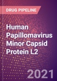 Human Papillomavirus Minor Capsid Protein L2 (L2) - Drugs in Development, 2021- Product Image