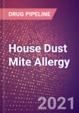 House Dust Mite Allergy (Immunology) - Drugs in Development, 2021- Product Image