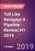 Toll Like Receptor 4 (hToll or CD284 or TLR4) - Pipeline Review, H1 2019- Product Image