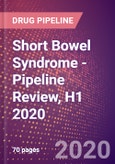 Short Bowel Syndrome - Pipeline Review, H1 2020- Product Image