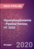 Hyperphosphatemia - Pipeline Review, H1 2020- Product Image