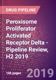 Peroxisome Proliferator Activated Receptor Delta - Pipeline Review, H2 2019- Product Image