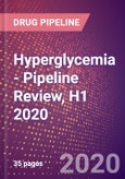 Hyperglycemia - Pipeline Review, H1 2020- Product Image