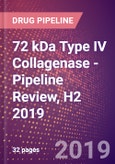 72 kDa Type IV Collagenase - Pipeline Review, H2 2019- Product Image