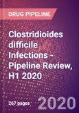 Clostridioides difficile Infections (Clostridium difficile Associated Disease) - Pipeline Review, H1 2020- Product Image