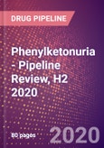 Phenylketonuria (PKU) - Pipeline Review, H2 2020- Product Image