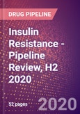 Insulin Resistance - Pipeline Review, H2 2020- Product Image