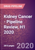Kidney Cancer (Renal Cell Cancer) - Pipeline Review, H1 2020- Product Image