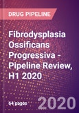 Fibrodysplasia Ossificans Progressiva (Myositis Ossificans Progressiva) - Pipeline Review, H1 2020- Product Image