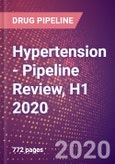Hypertension - Pipeline Review, H1 2020- Product Image