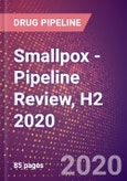 Smallpox - Pipeline Review, H2 2020- Product Image