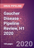 Gaucher Disease - Pipeline Review, H1 2020- Product Image