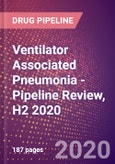 Ventilator Associated Pneumonia (VAP) - Pipeline Review, H2 2020- Product Image
