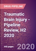 Traumatic Brain Injury - Pipeline Review, H2 2020- Product Image