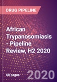 African Trypanosomiasis - Pipeline Review, H2 2020- Product Image