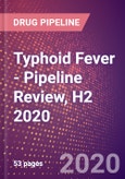 Typhoid Fever - Pipeline Review, H2 2020- Product Image