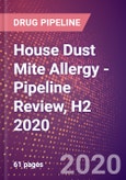 House Dust Mite Allergy - Pipeline Review, H2 2020- Product Image