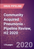 Community Acquired Pneumonia - Pipeline Review, H2 2020- Product Image