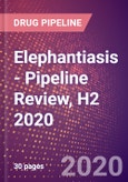 Elephantiasis (Lymphatic Filariasis) - Pipeline Review, H2 2020- Product Image