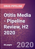 Otitis Media - Pipeline Review, H2 2020- Product Image