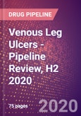 Venous Leg Ulcers (Crural ulcer) - Pipeline Review, H2 2020- Product Image