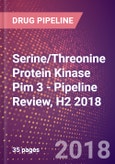 Serine/Threonine Protein Kinase Pim 3 (Pim 3 Oncogene or PIM3 or EC 2.7.11.1) - Pipeline Review, H2 2018- Product Image